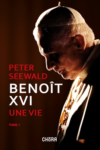 BENOIT XVI, TOME 1. DE SA JEUNESSE EN ALLEMAGNE NAZIE AU CONCILE VATICAN II