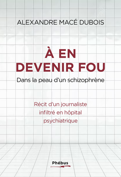 A EN DEVENIR FOU - ET SI L´HOPITAL PSYCHIATRIQUE FABRIQUAIT PLUS DE MALADES QU´IL N´EN SOIGNE ?