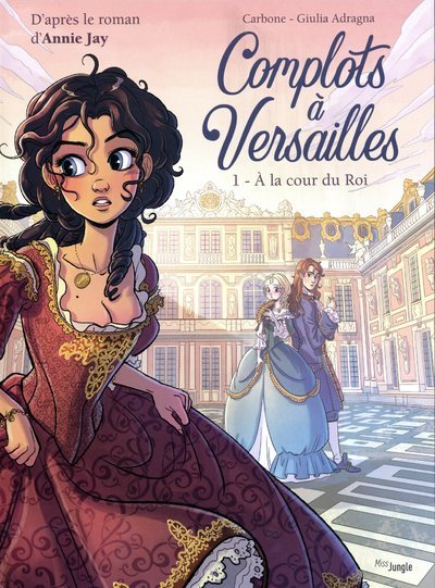 COMPLOTS A VERSAILLES T1 A LA COUR DU ROI