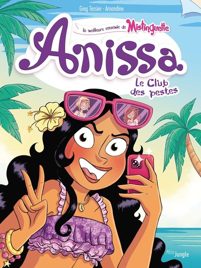 MISTINGUETTE - ANISSA - TOME 3 LE CLUB DES PESTES - TOME 3