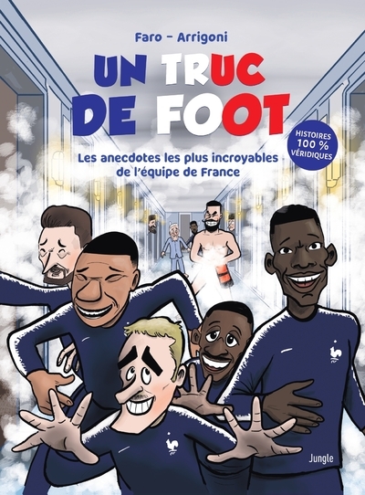 TRUC DE FOOT - SPECIAL ANECDOTES SUR L´EQUIPE DE FRANCE