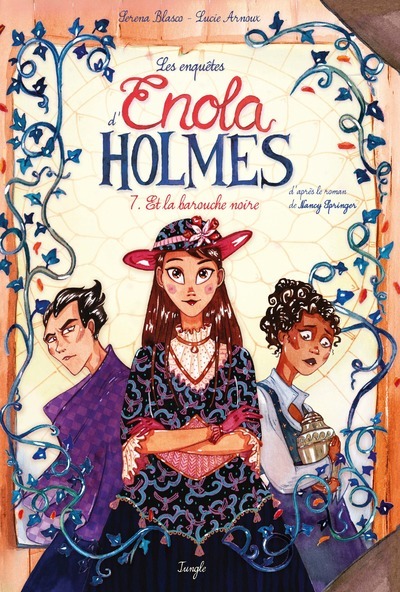 ENQUETES D´ENOLA HOLMES - ENOLA HOLMES - TOME 7 ET LA BAROUCHE NOIRE