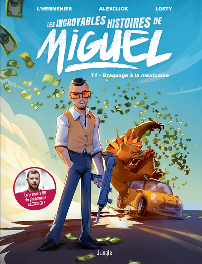 INCROYABLES HISTOIRES DE MIGUEL - TOME 1 BRAQUAGE A LA MEXICAINE