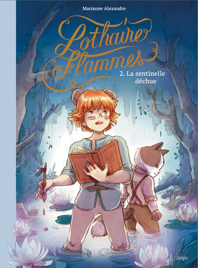 LOTHAIRE FLAMMES - TOME 2 LA SENTINELLE DECHUE - VOL02