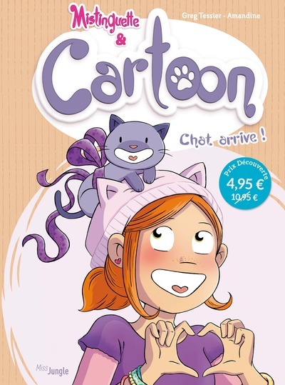 MISTINGUETTE & CARTOON - TOME 1 CHAT ARRIVE ! - VOL01 - OPE PETIT PRIX 2021