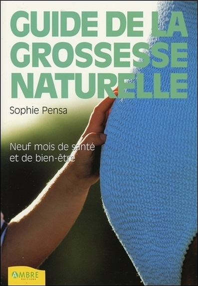 GUIDE DE LA GROSSESSE AU NATUREL (LE)