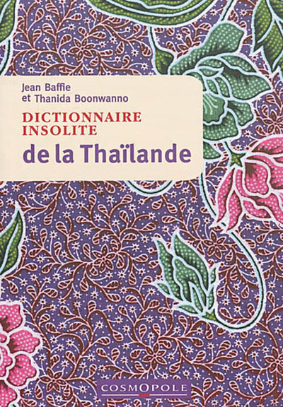 DICTIONNAIRE INSOLITE DE LA THAILANDE