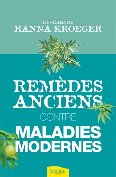 REMEDES ANCIENS CONTRE MALADIES MODERNES