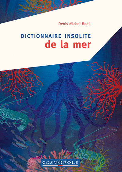 DICTIONNAIRE INSOLITE DE LA MER