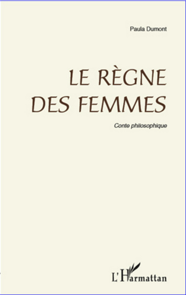 REGNE DES FEMMES  CONTE PHILOSOPHIQUE
