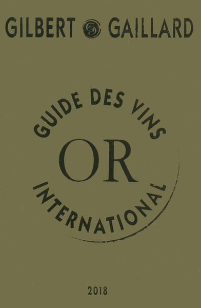 GUIDE DES VINS OR INTERNATIONAL 2018 - GILBERT ET GAILLARD