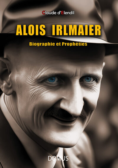 ALOIS IRLMAIER - BIOGRAPHIE ET PROPHETIES