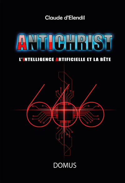 ANTICHRIST - L´INTELLIGENCE ARTIFICIELLE ET LA BETE