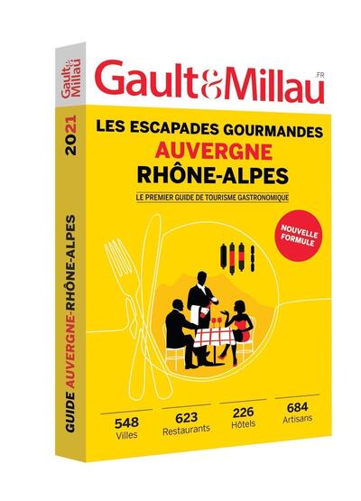 ESCAPADES GOURMANDES. AUVERGNE RHONE-ALPES 2021 - LE PREMIER GUIDE DE TOURISME GASTRONOMIQUE. NO