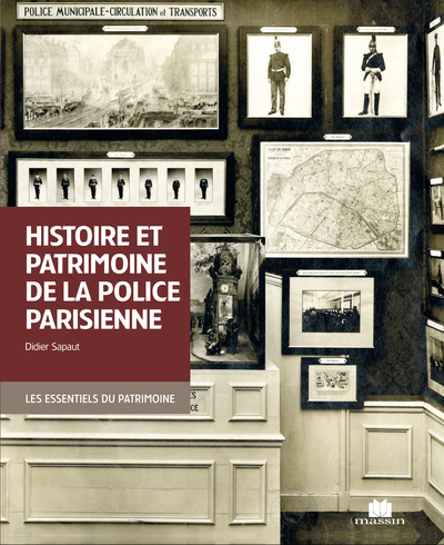 HISTOIRE ET PATRIMOINE DE LA POLICE PARISIENNE