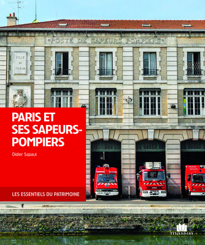 PARIS ET SES SAPEURS POMPIERS