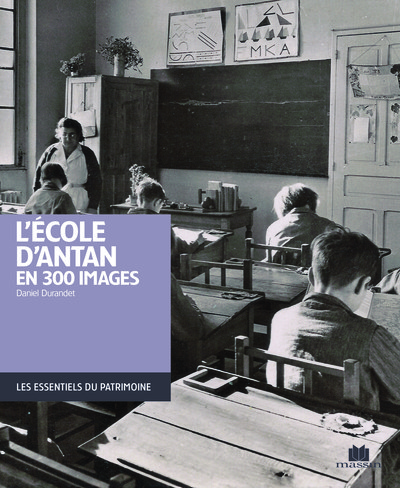 ECOLE D´ ANTAN EN 300 IMAGES (L)