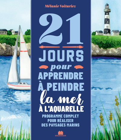 21 JOURS POUR APPRENDRE A PEINDRE LA MER A L´AQUARELLE - PROGRAMME COMPLET POUR REALISER DES PAYSAGE