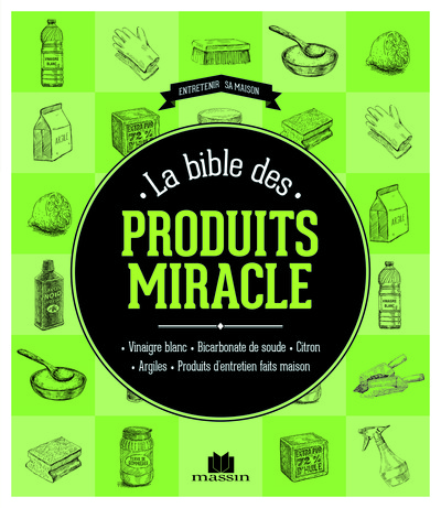 BIBLE DES PRODUITS MIRACLES