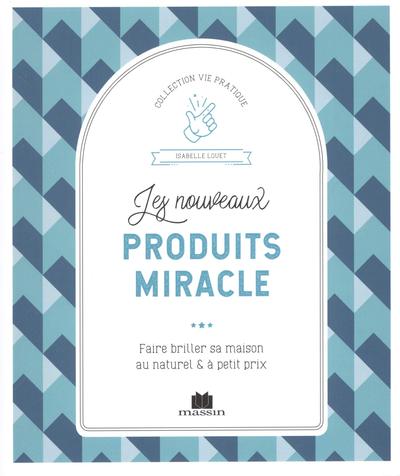 NOUVEAUX PRODUITS MIRACLE - VIE PRATIQUE