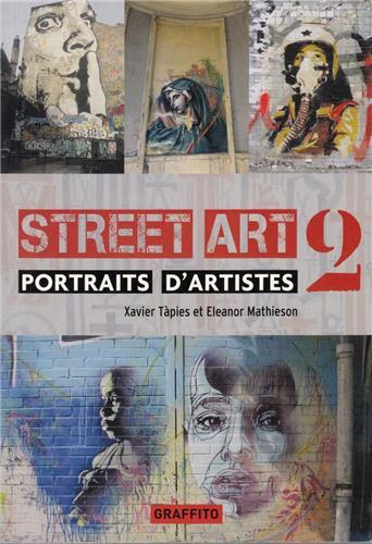 STREET ART PORTRAITS D´ARTISTES 2 /FRANCAIS