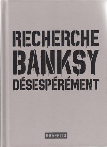 RECHERCHE BANKSY DESESPEREMENT (NOUVELLE EDITION) /FRANCAIS
