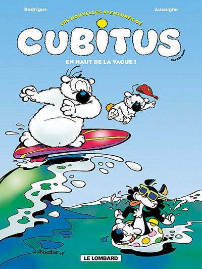 NOUVELLES AVENTURES DE CUBITUS T3 EN HAUT DE LA VAGUE !
