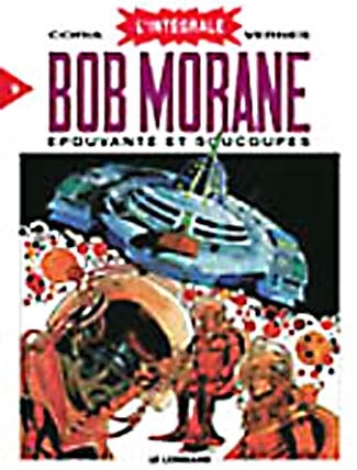 BOB MORANE (L'INTEGRALE) T9 INTEGRALE BOB MORANE T9 - EPOUVANTE ET SOUCOUPES
