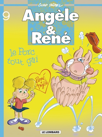 ANGELE ET RENE T9 PORC TOUT GAI (LE)