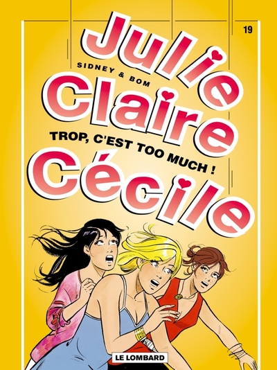 JULIE, CLAIRE, CECILE T19 TROP, C'EST TOO MUCH !