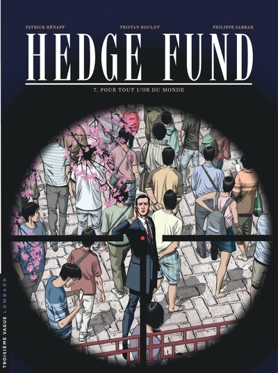 HEDGE FUND - TOME 7 - POUR TOUT L´OR DU MONDE