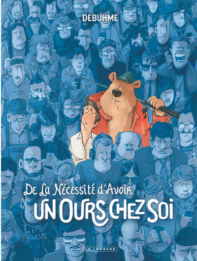 DE LA NECESSITE D´AVOIR UN OUR - DE LA NECESSITE D´AVOIR UN OURS CHEZ SOI  