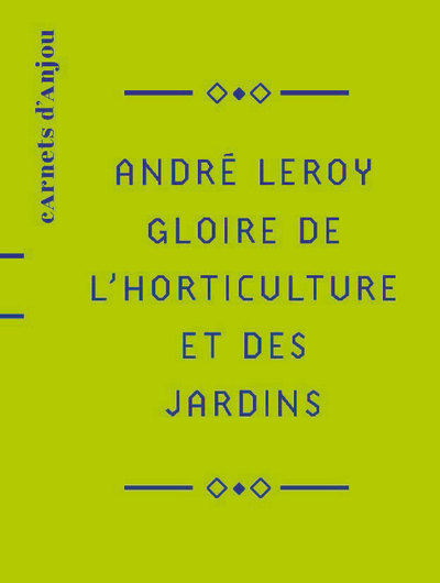 ANDRE LEROY - GLOIRE DE L HORTICULTURE ET DES JARDINS