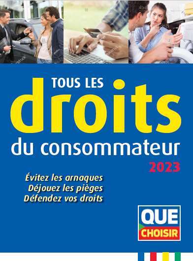 TOUS LES DROITS DU CONSOMMATEUR 2023 - EVITEZ LES ARNAQUES, DEJOUEZ LES PIE
