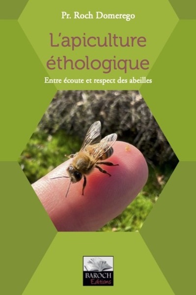 1 - T01 - L´APICULTURE ETHOLOGIQUE - ENTRE ECOUTE ET RESPECT DES ABEILLES