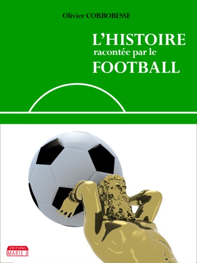 HISTOIRE RACONTEE PAR LE FOOTBALL