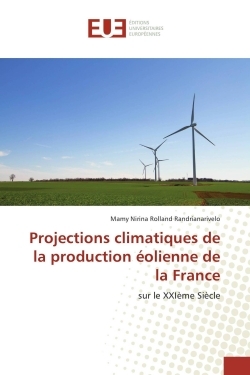 PROJECTIONS CLIMATIQUES DE LA PRODUCTION EOLIENNE DE LA FRANCE