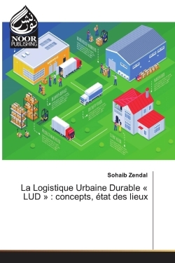LOGISTIQUE URBAINE DURABLE  LUD  : CONCEPTS, ETAT DES LIEUX