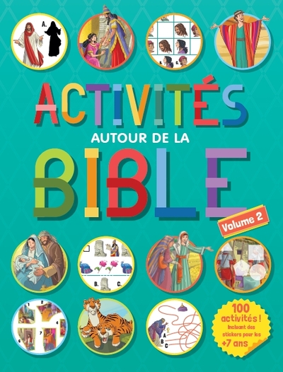 ACTIVITES AUTOUR DE LA BIBLE VOL 2 - 100 ACTIVITES, INCLUANT DES STICKERS P