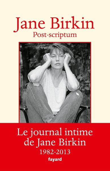 POST-SCRIPTUM - LE JOURNAL INTIME DE JANE BIRKIN 1982-2013