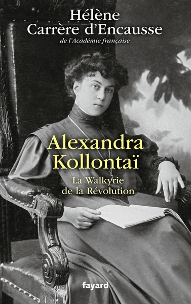 ALEXANDRA KOLLONTAI - LA WALKYRIE DE LA REVOLUTION