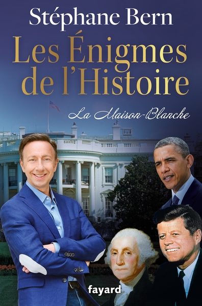 LES ENIGMES DE L´HISTOIRE - LA MAISON-BLANCHE