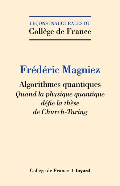 ALGORITHMES QUANTIQUES - QUAND LA PHYSIQUE QUANTIQUE DEFIE LA THESE DE CHUR