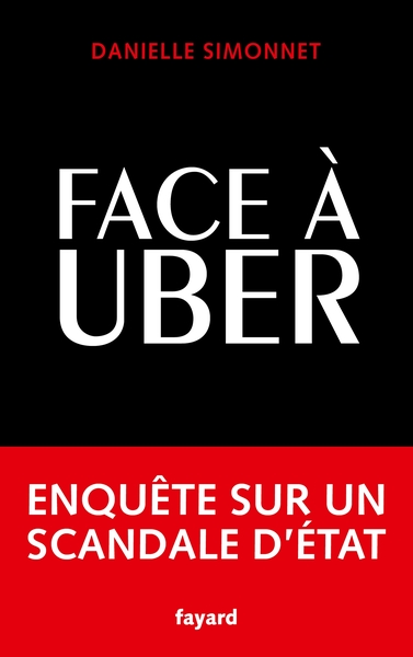 FACE A UBER - ENQUETE SUR UN SCANDALE D´ETAT