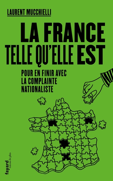 FRANCE TELLE QU´ELLE EST - POUR EN FINIR AVEC LA COMPLAINTE NATIONALISTE