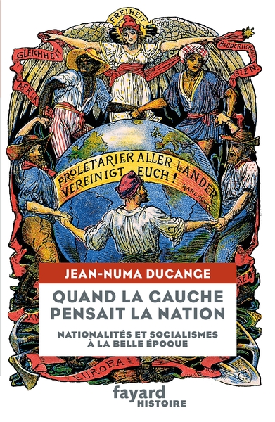 QUAND LA GAUCHE PENSAIT LA NATION - NATIONALITES ET SOCIALISMES A LA BELLE-EPOQUE