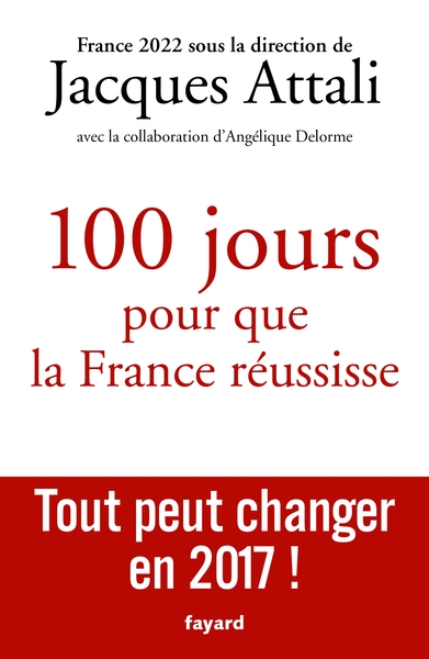 100 JOURS POUR QUE LA FRANCE REUSSISSE
