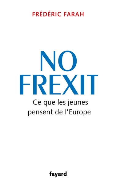 NO FREXIT - CE QUE LES JEUNES PENSENT DE L´EUROPE