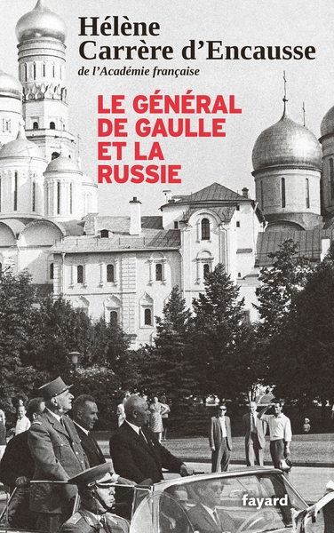 GENERAL DE GAULLE ET LA RUSSIE