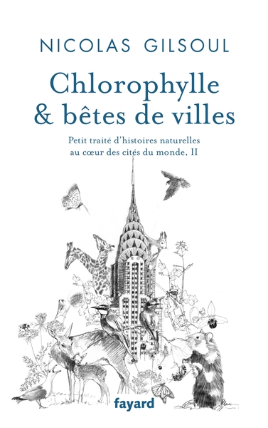 CHLOROPHYLLE & BETES DE VILLES - PETIT TRAITE D´HISTOIRES NATURELLES AU COE